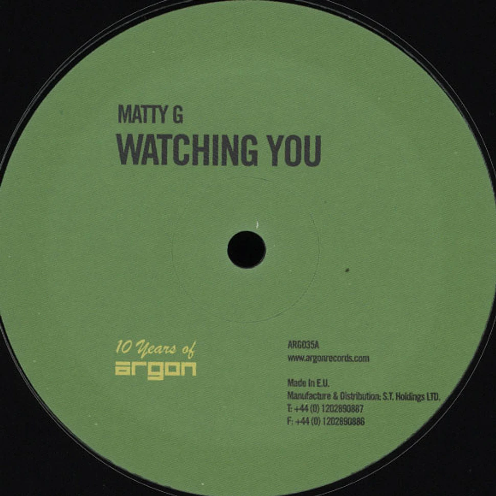 Matty G - Watching You / The Realness