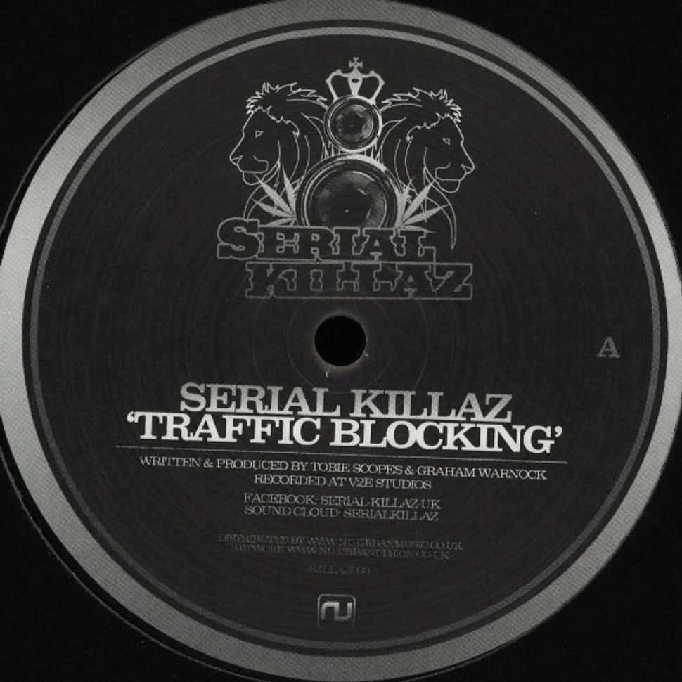 Serial Killaz - Traffic Blocking / Hold The Line