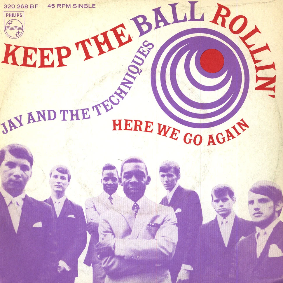 Jay & The Techniques - Keep The Ball Rollin' / Here We Go Again
