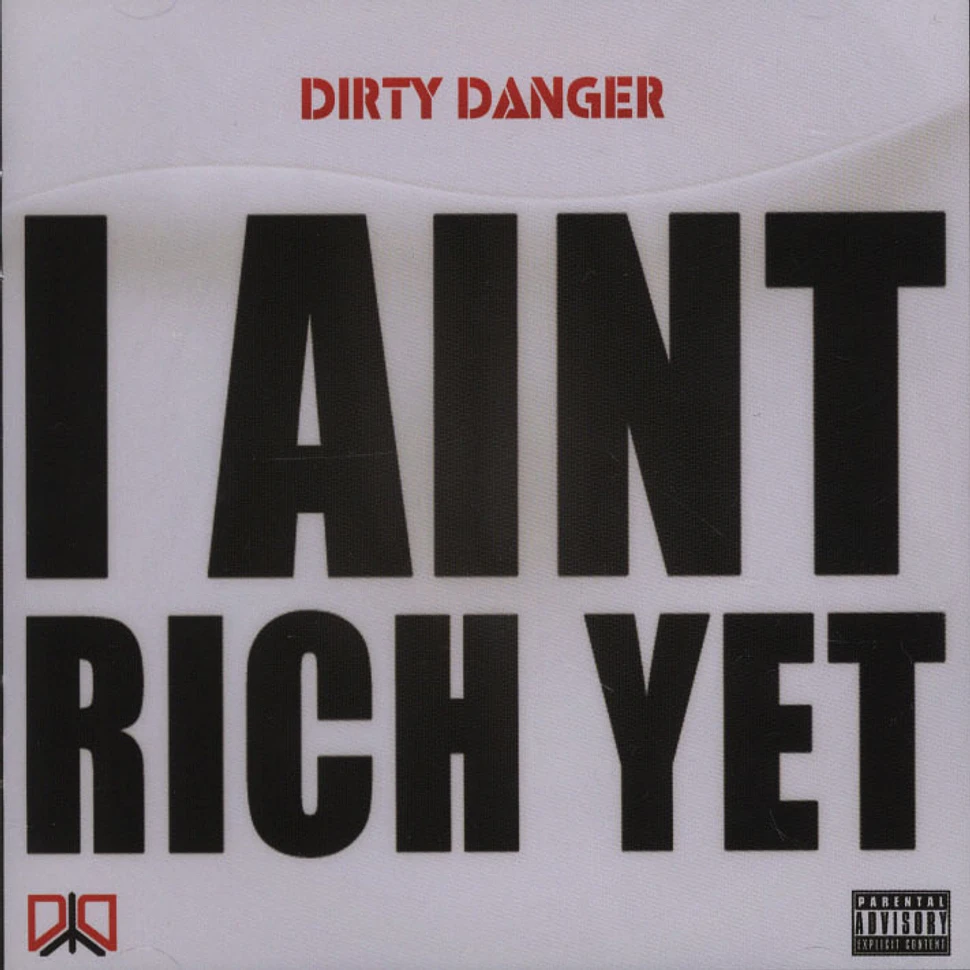 Dirty Danger - I Ain't Rich Yet
