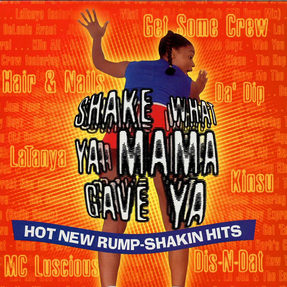 V.A. - Shake What Ya Mama Gave Ya - Hot New Rump-Shakin Hits