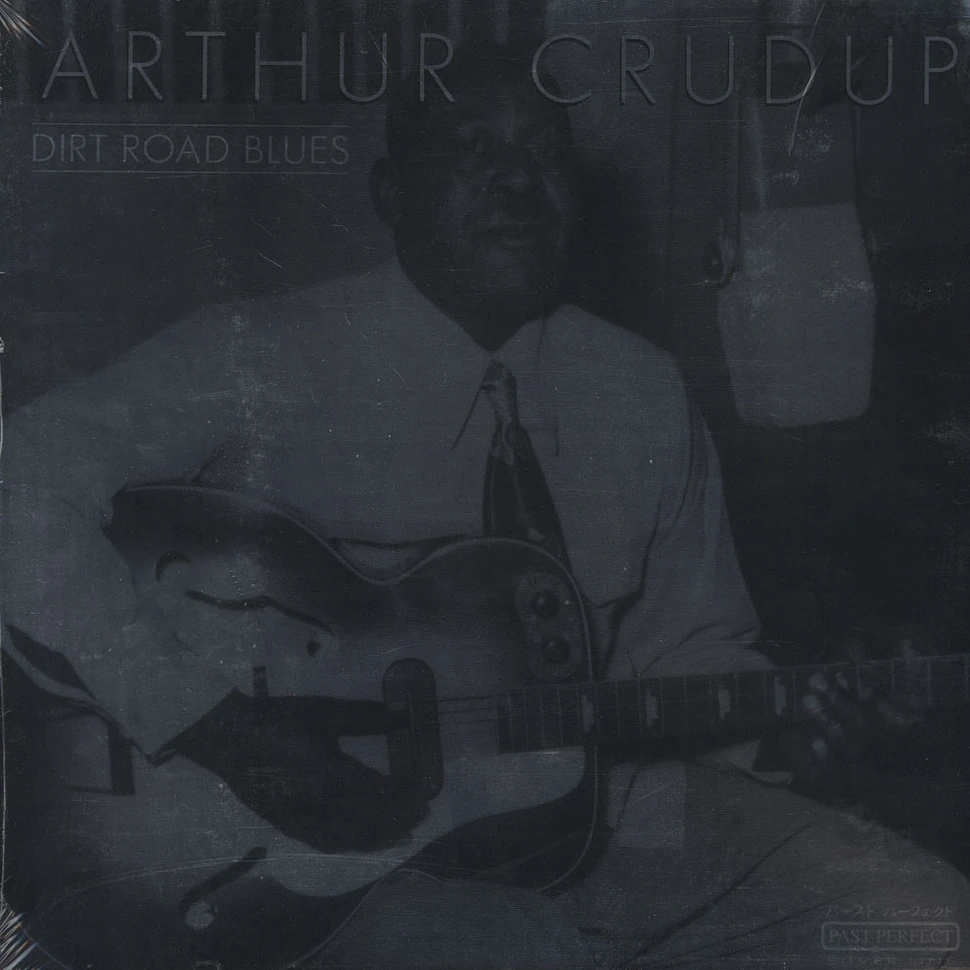 Arthur Crudup - Dirt Road Blues