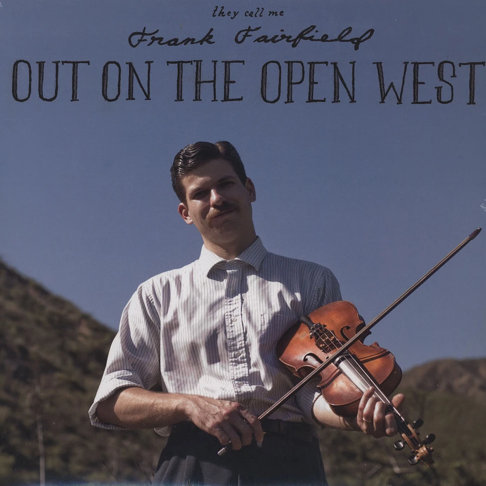 Frank Fairfield - Out On The Open West