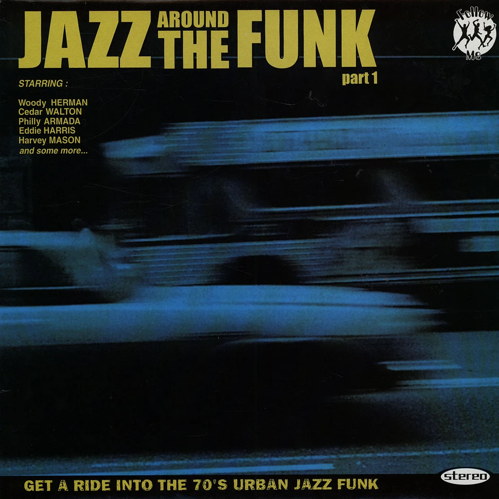 Jazz Around The Funk - Part 1