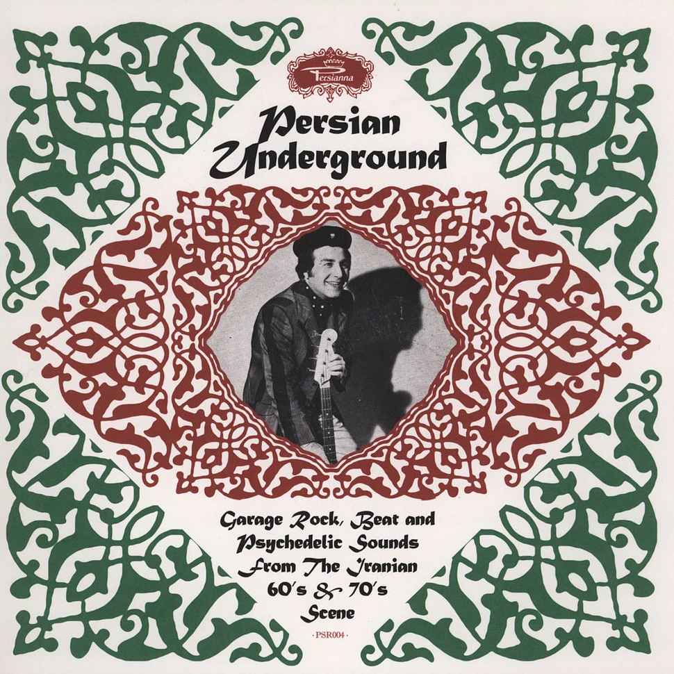 Persian Underground - Garage Rock, Beat And Psychedelic Sounds From The Iranian 60's & 70's Scene