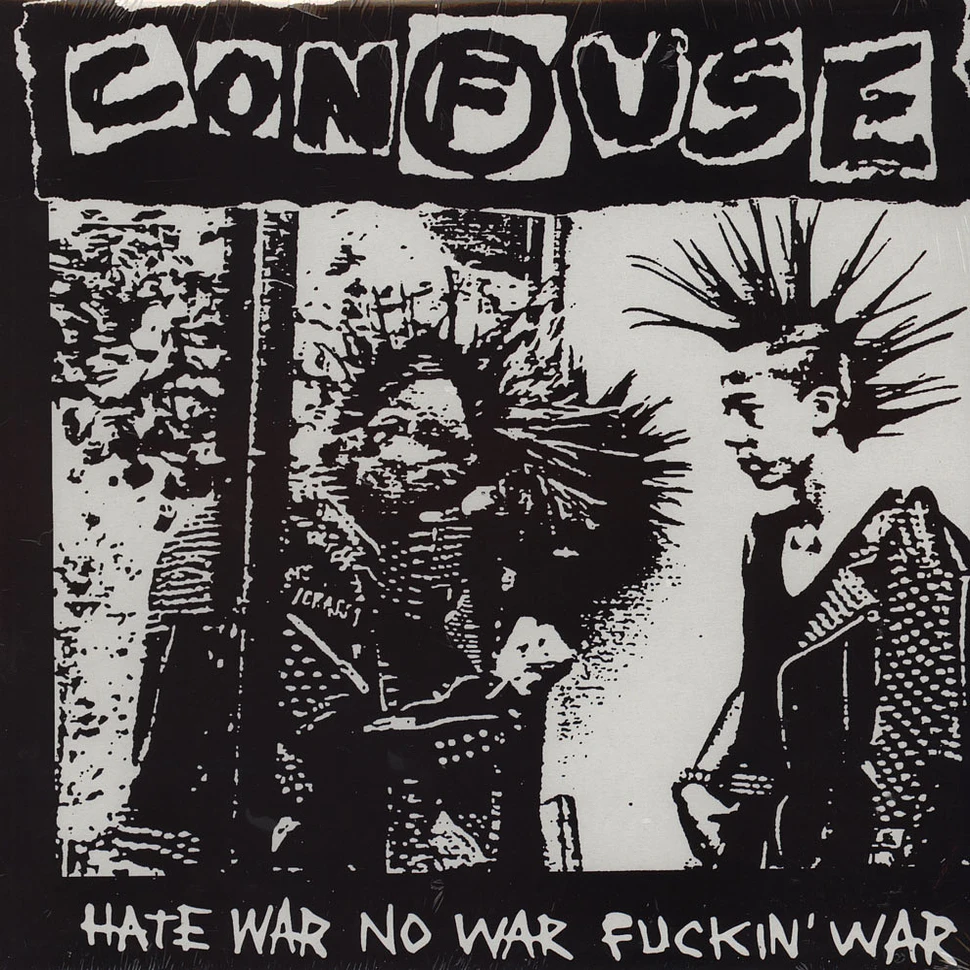 Confuse - Hate War No War Fuckin War