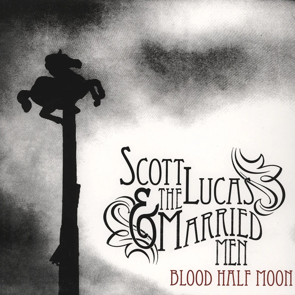 Scott Lucas & Married Men - Blood Half Moon