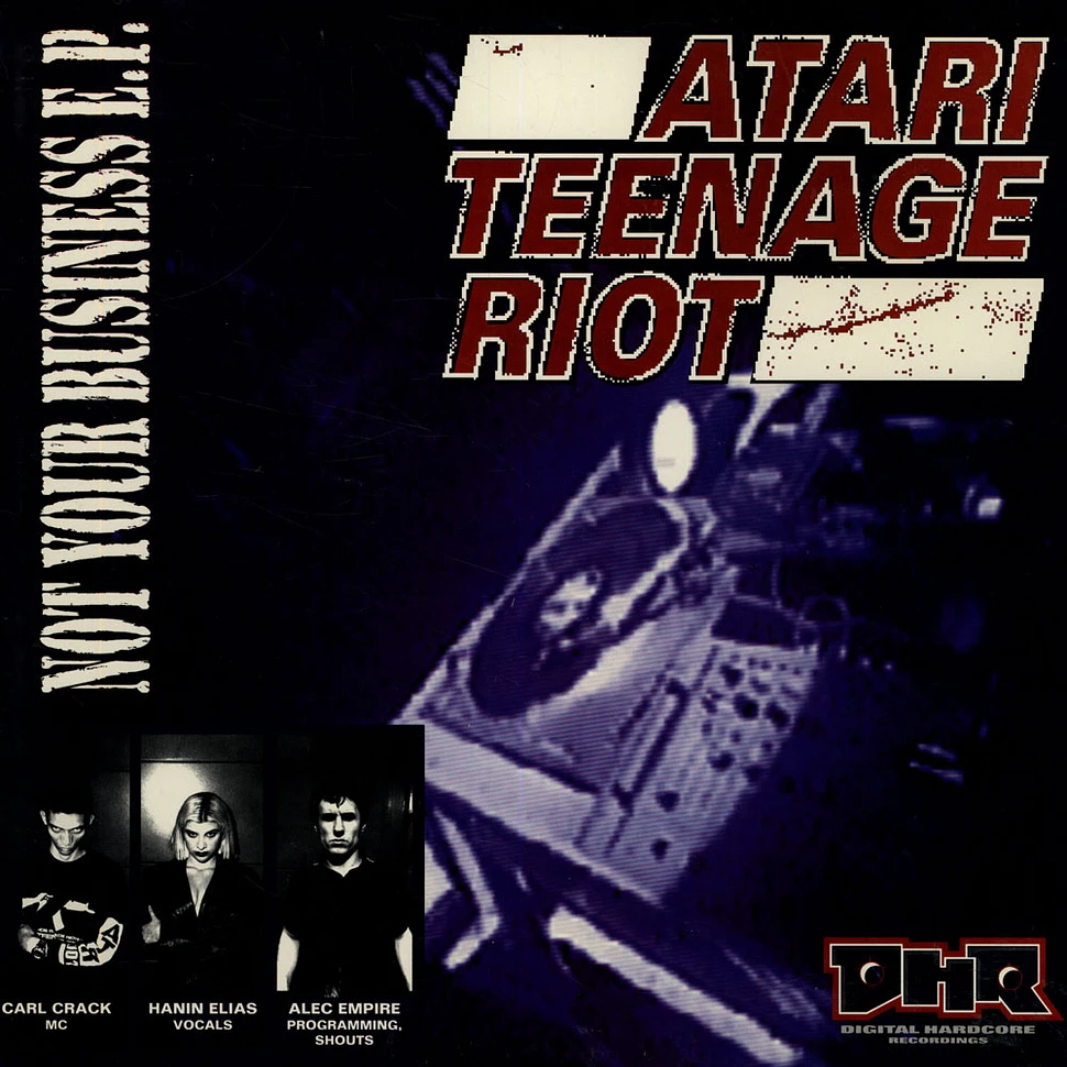 Atari Teenage Riot - Not Your Business E.P.