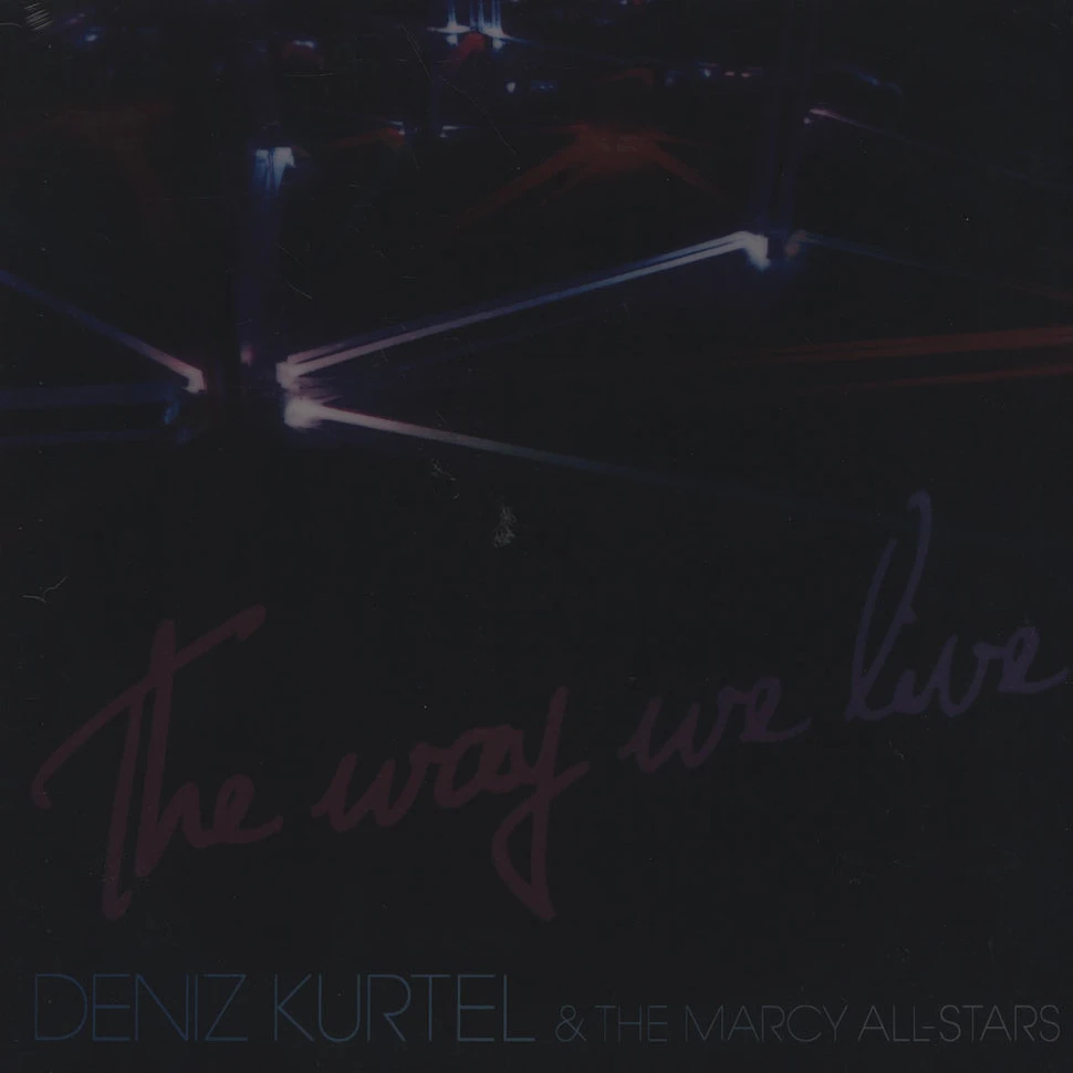 Deniz Kurtel & The Marcy All-Stars - The Way We Live