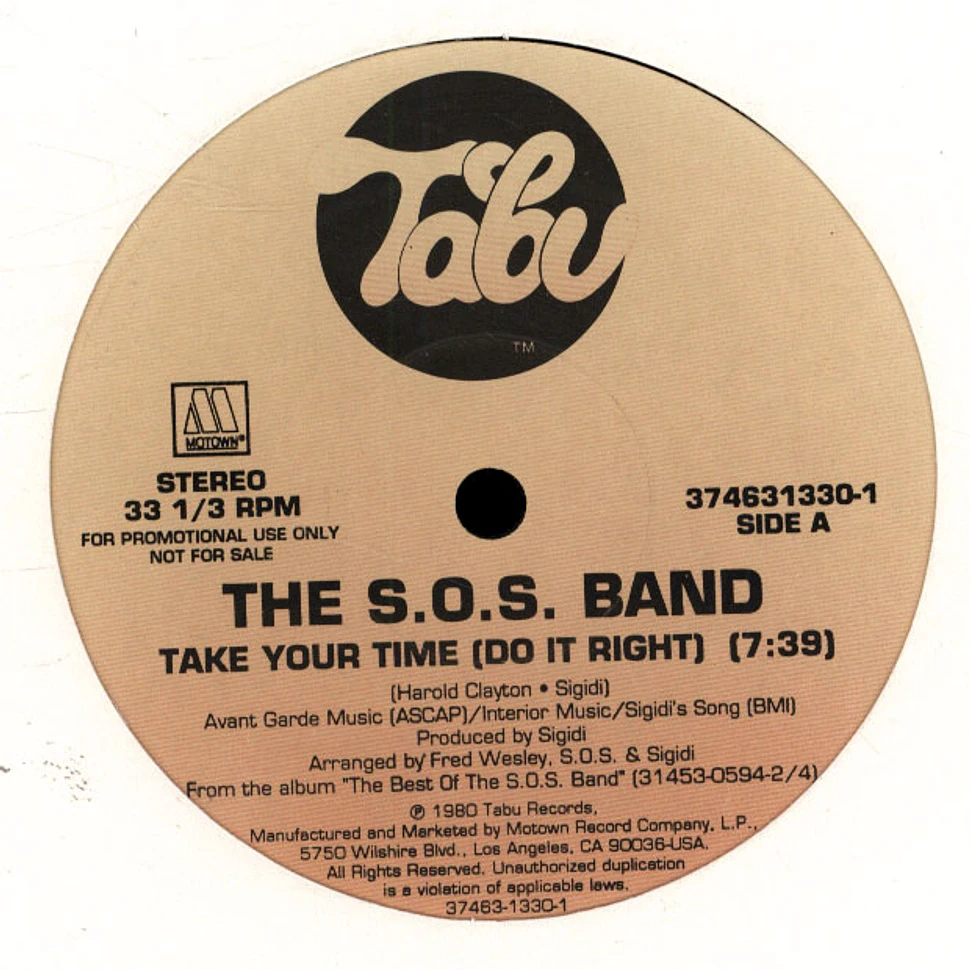 The S.O.S. Band - Take Your Time (Do It Right) / Just Be Good To Me