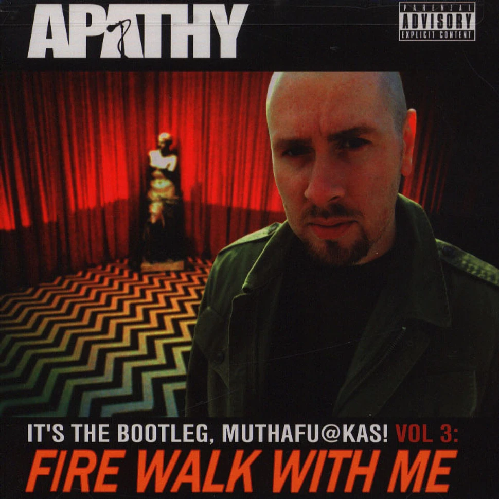 Apathy - It's The Bootleg, Muthafuckas! Volume 3: Fire Walk With Me