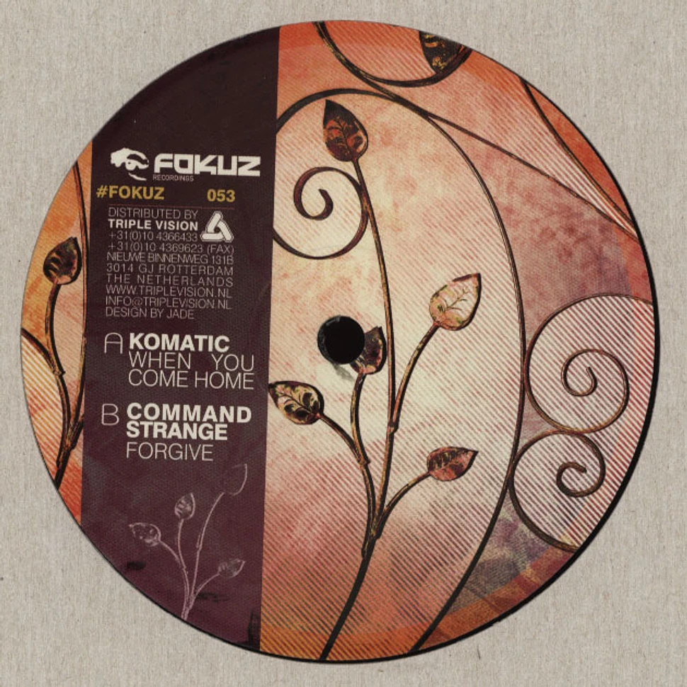 Komatic / Command Strange - When You Come Home / Forgive