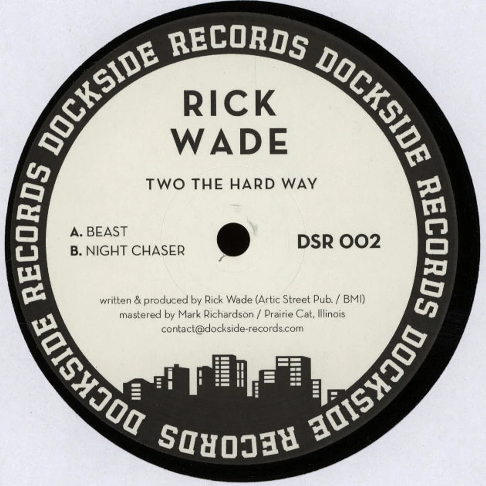 Rick Wade - Two the Hard Way