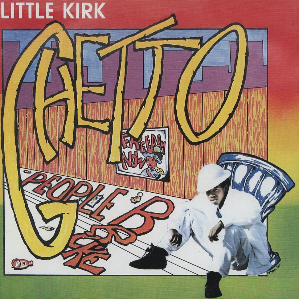 Little Kirk - Ghetto People Broke