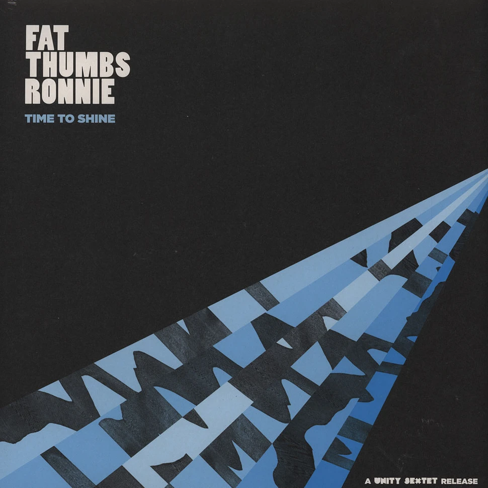 Fat Thumbs Ronnie - Time To Shine (A Unity Sextet Release)