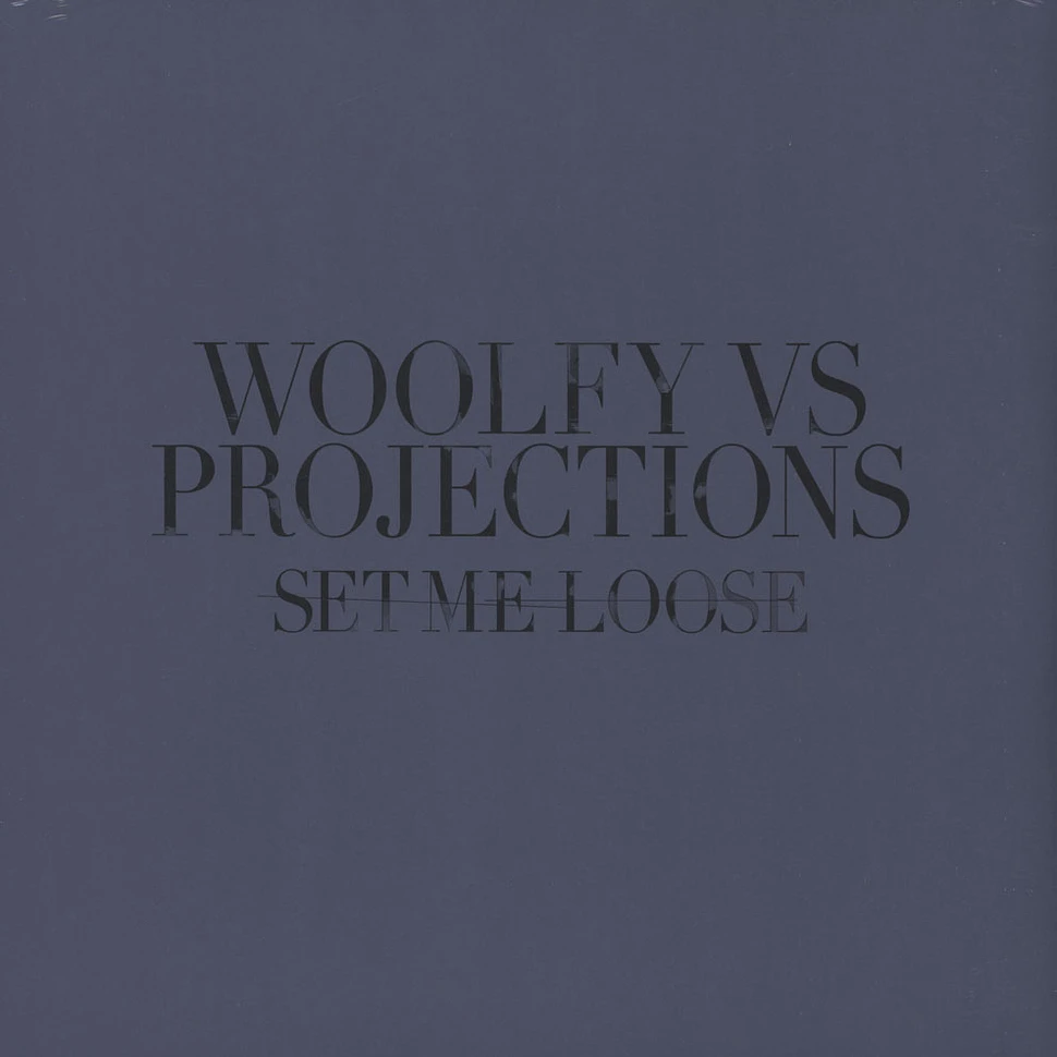 Woolfy vs Projections - Set Me Loose