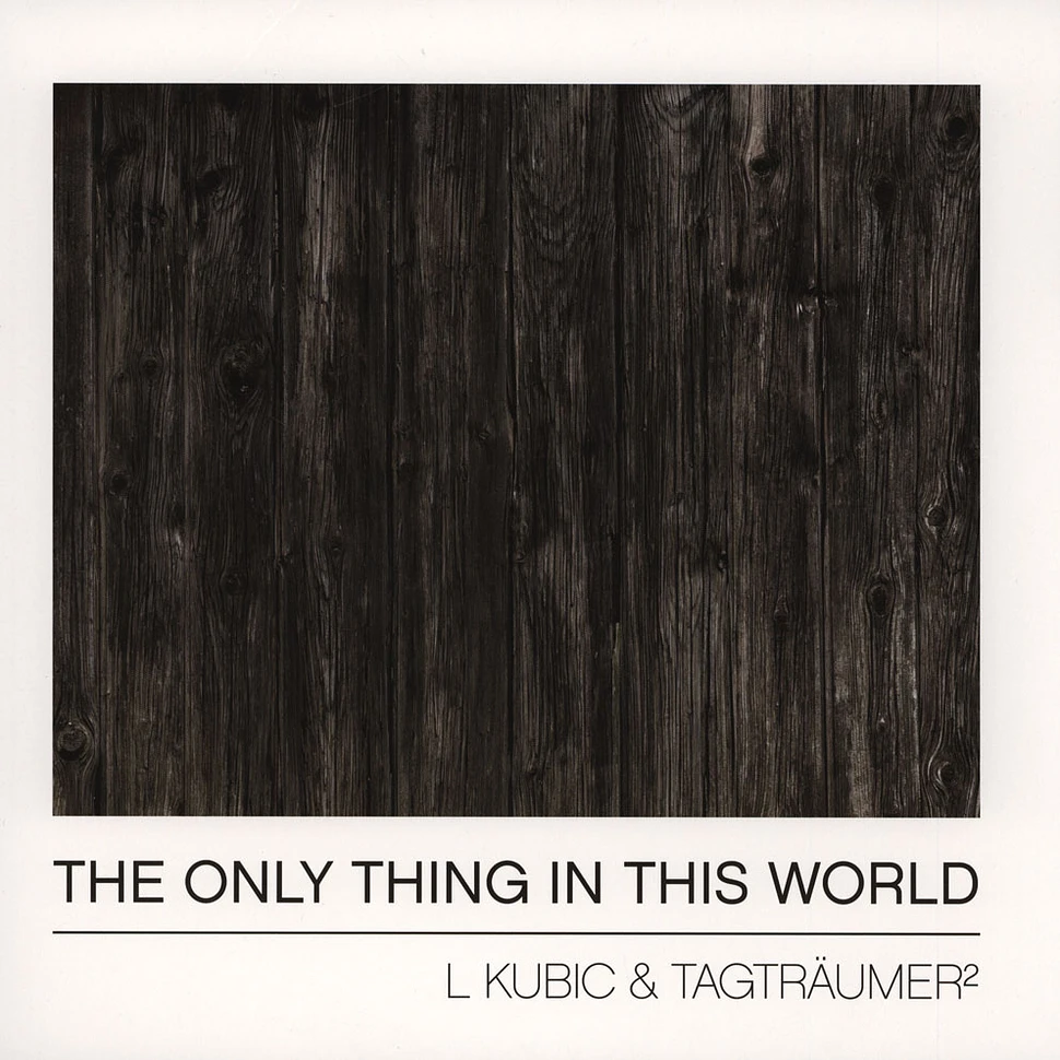 L Kubic & Tagträumer - The Only Thing In This World