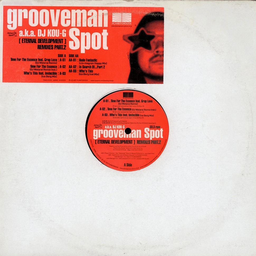 grooveman Spot a.k.a. DJ Kou-G - [ Eternal Development ] Remixes Part.2