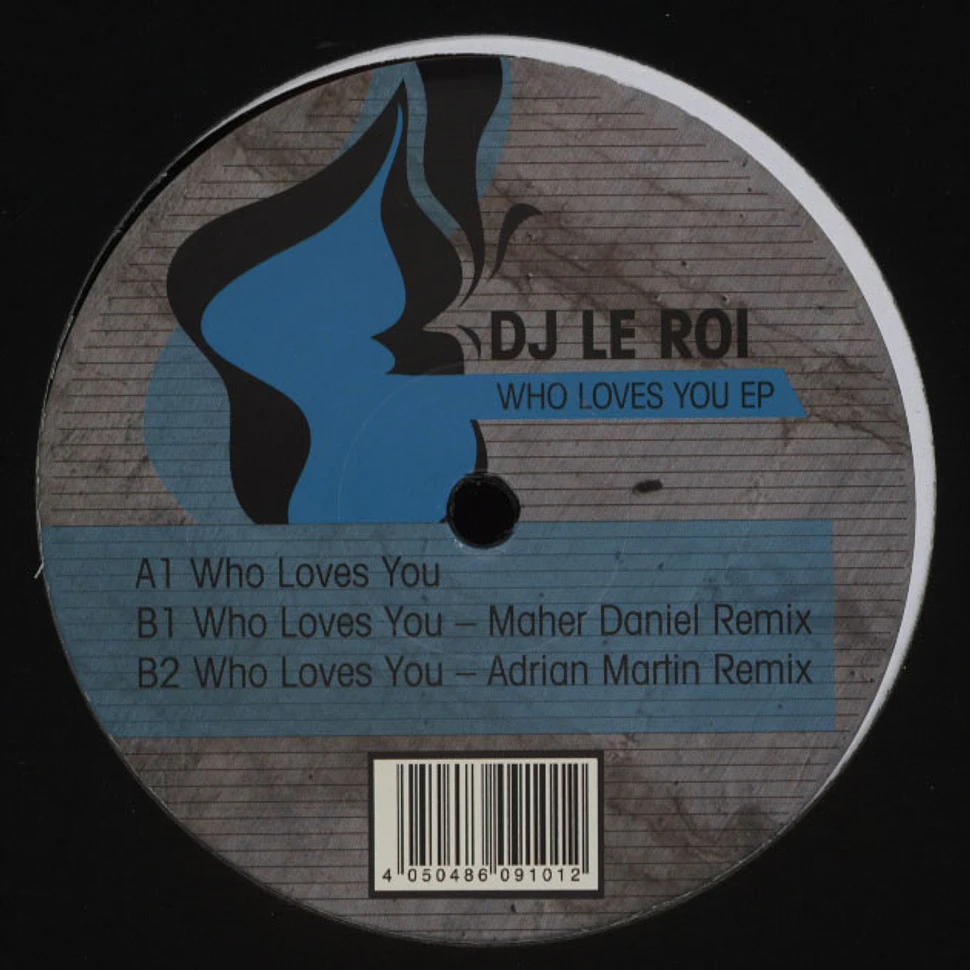 DJ Le Roi - Who Loves You