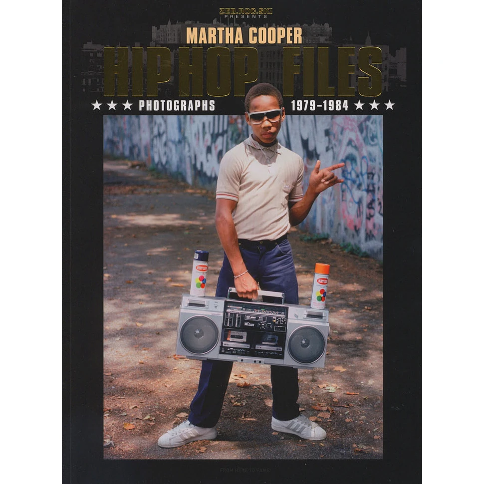 Martha Cooper - Hip Hop Files - Photographs 1979-1984 - Revised Edition