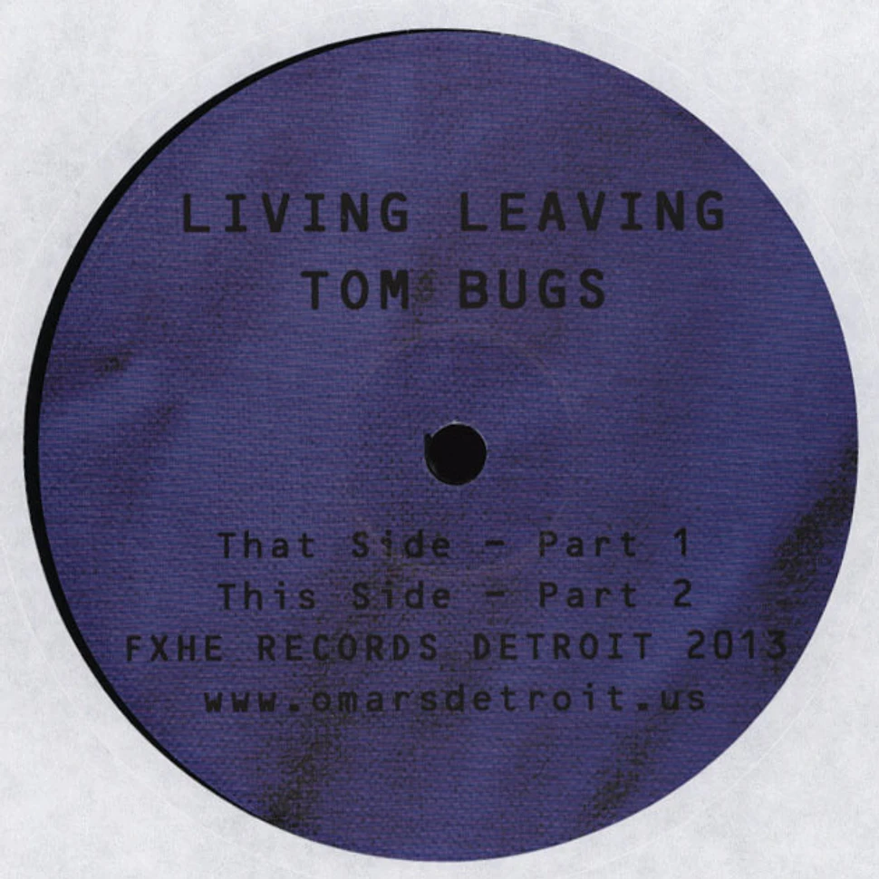 Tom Bugs - Living Leaving