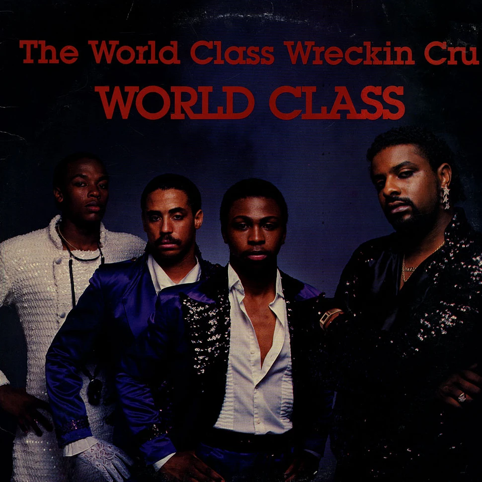 World Class Wreckin' Cru - World Class