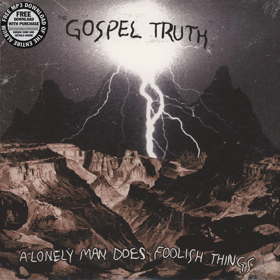 The Gospel Truth - A Lonely Man Does Foolish Things
