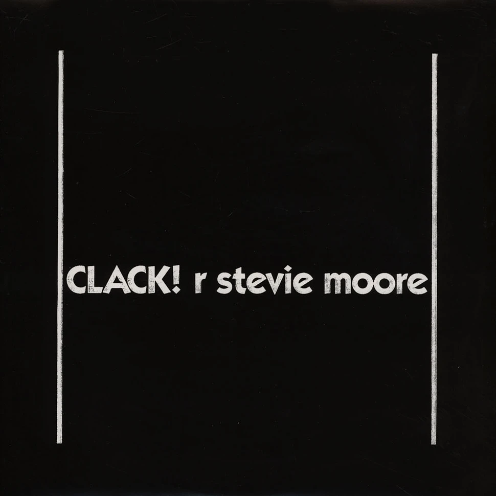 R. Stevie Moore - Clack!