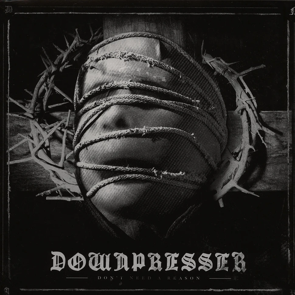 Downpresser - Don't Need A Reason