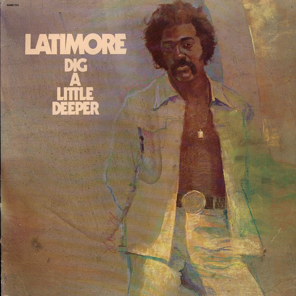 Latimore - Dig A Little Deeper