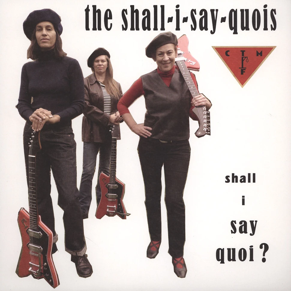 The Shall I Say Quois & CTMF - Shall I Say Quoi?