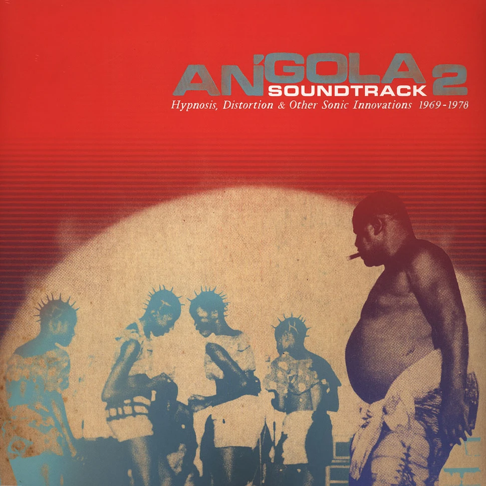 Angola Soundtrack - Volume 2: Hypnosis, Distortions & Other Sonic Innovations 1969-1978