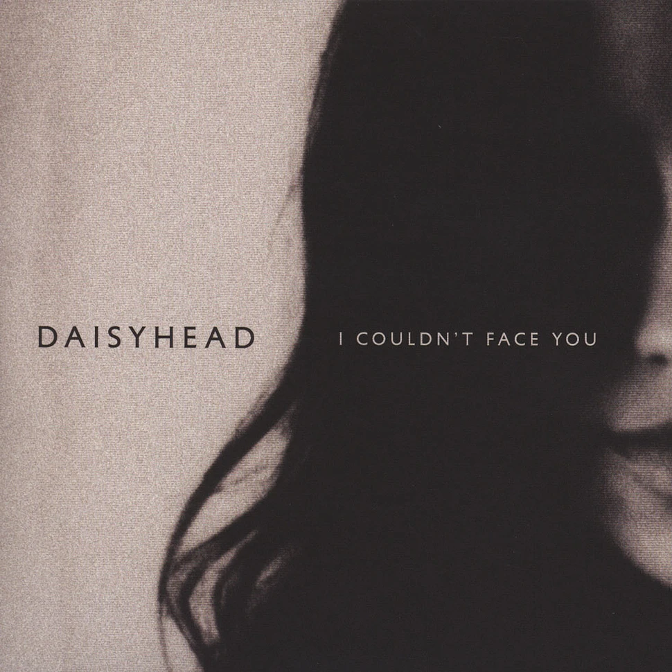 Daisyhead - I Couldn't Face You