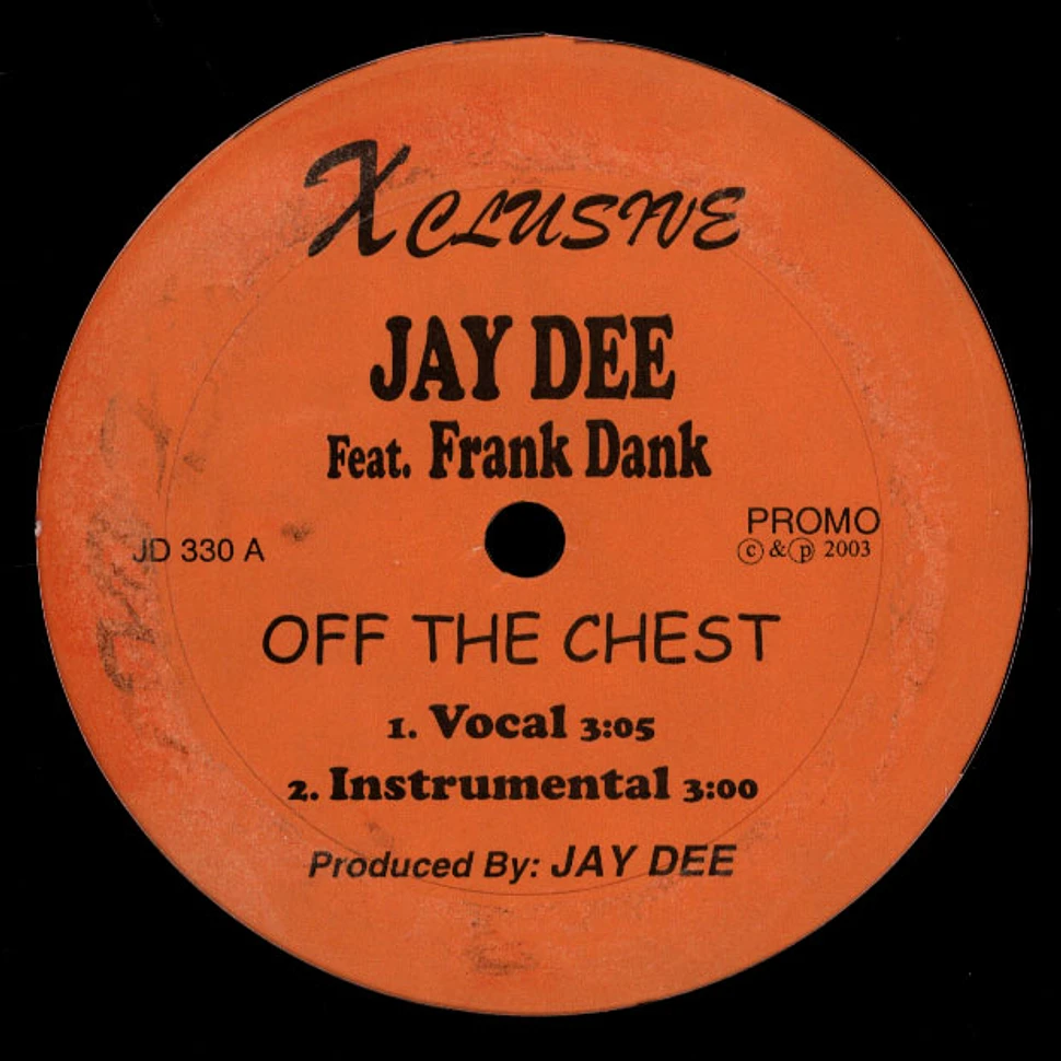 Jay Dee - Off The Chest