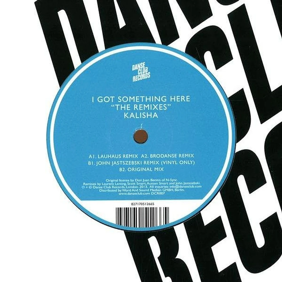 Kalisha - I Got Something Here (The Remixes)