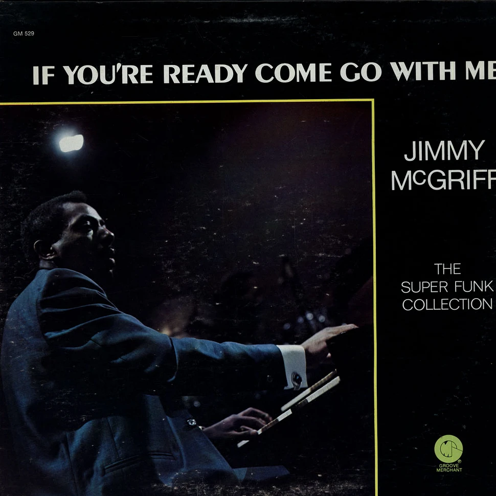 Jimmy McGriff - If You're Ready Come Go With Me