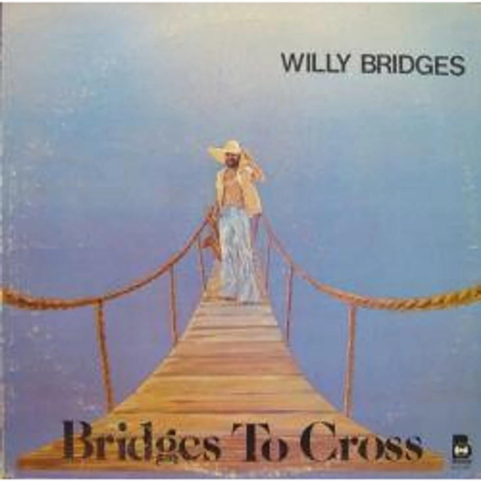 Willie Bridges - Bridges To Cross