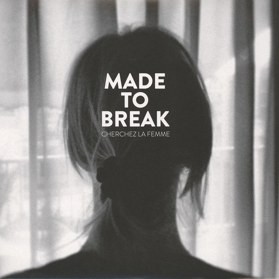 Made To Break - Cherchez La Femme