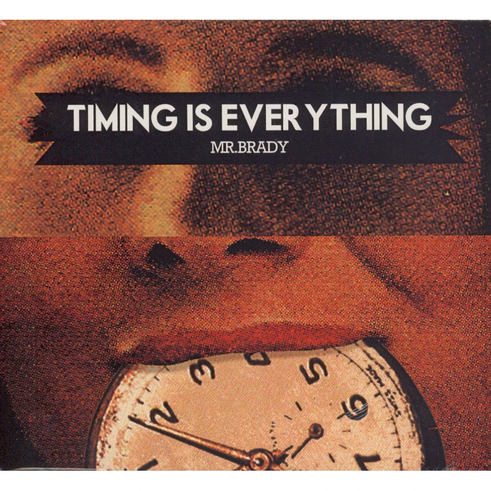 Mr. Brady - Timing Is Everything