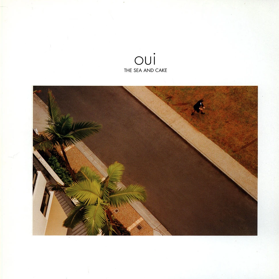 The Sea And Cake - Oui