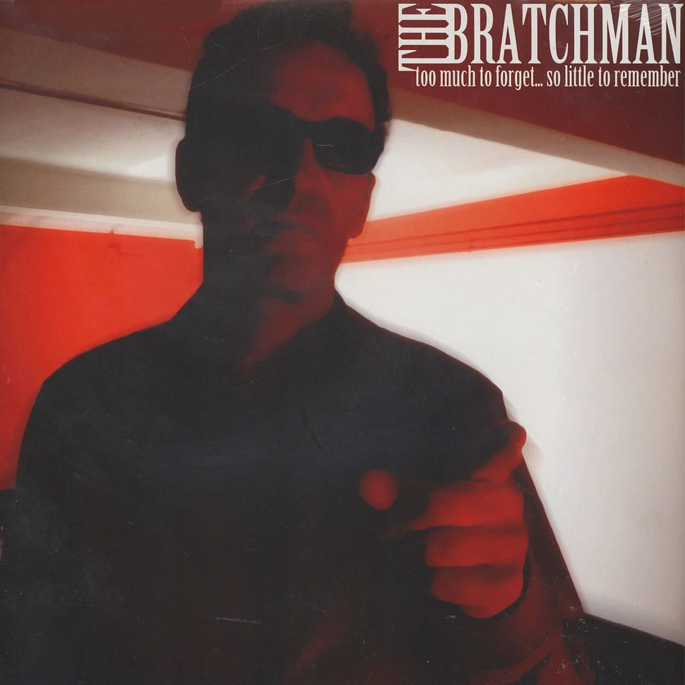 The Bratchman - Too Much To Forget ... So Little To Remember