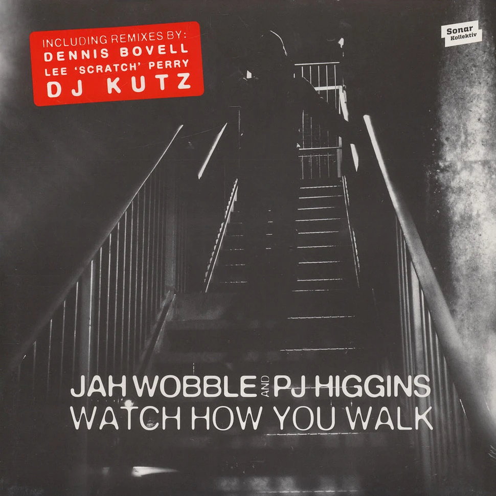 Jah Wobble & PJ Higgins - Watch How You Walk