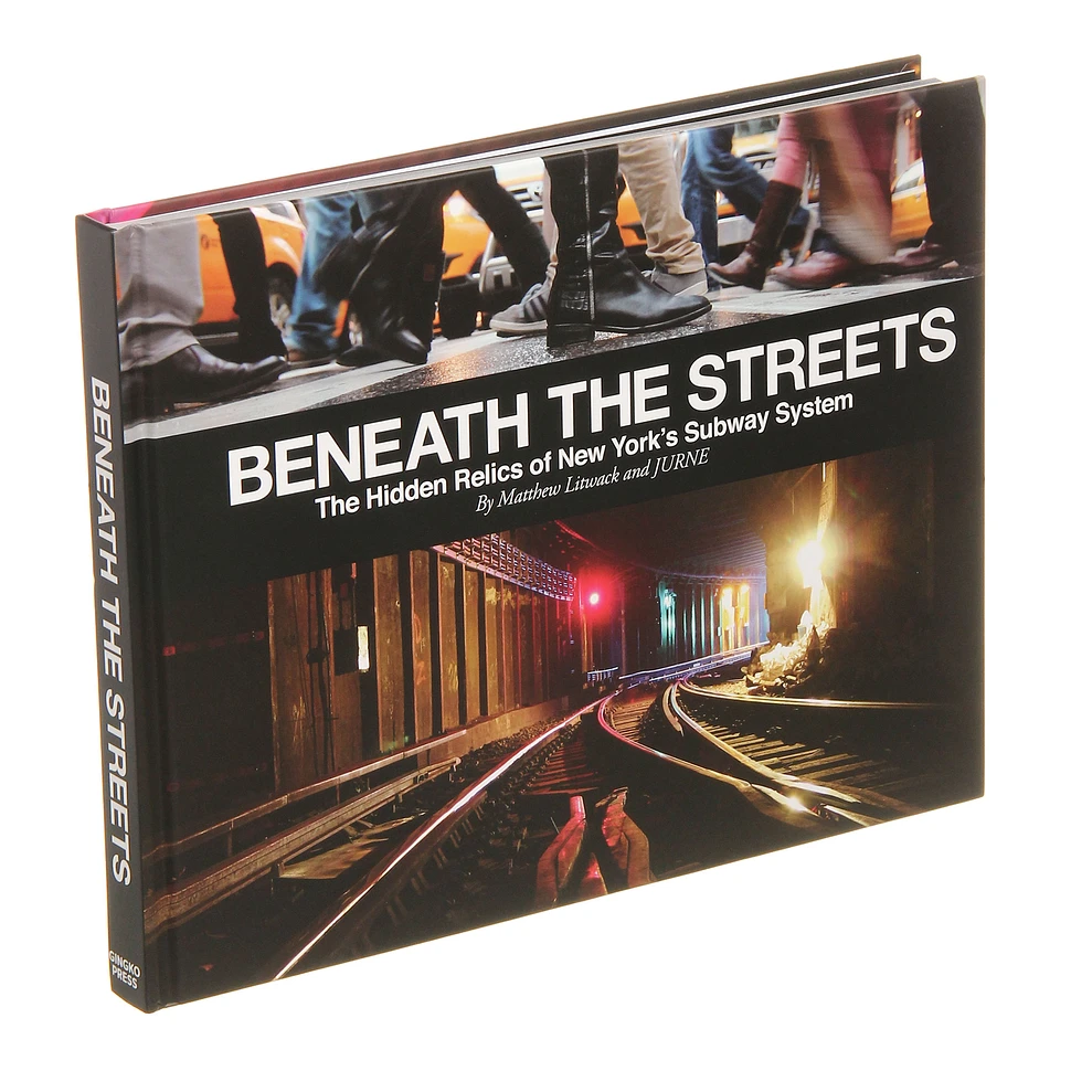 Jurne & Matt Litwack - Beneath The Streets: The Hidden Relics Of New York City