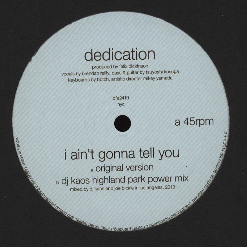 Dedication - Ain't Gonna Tell You