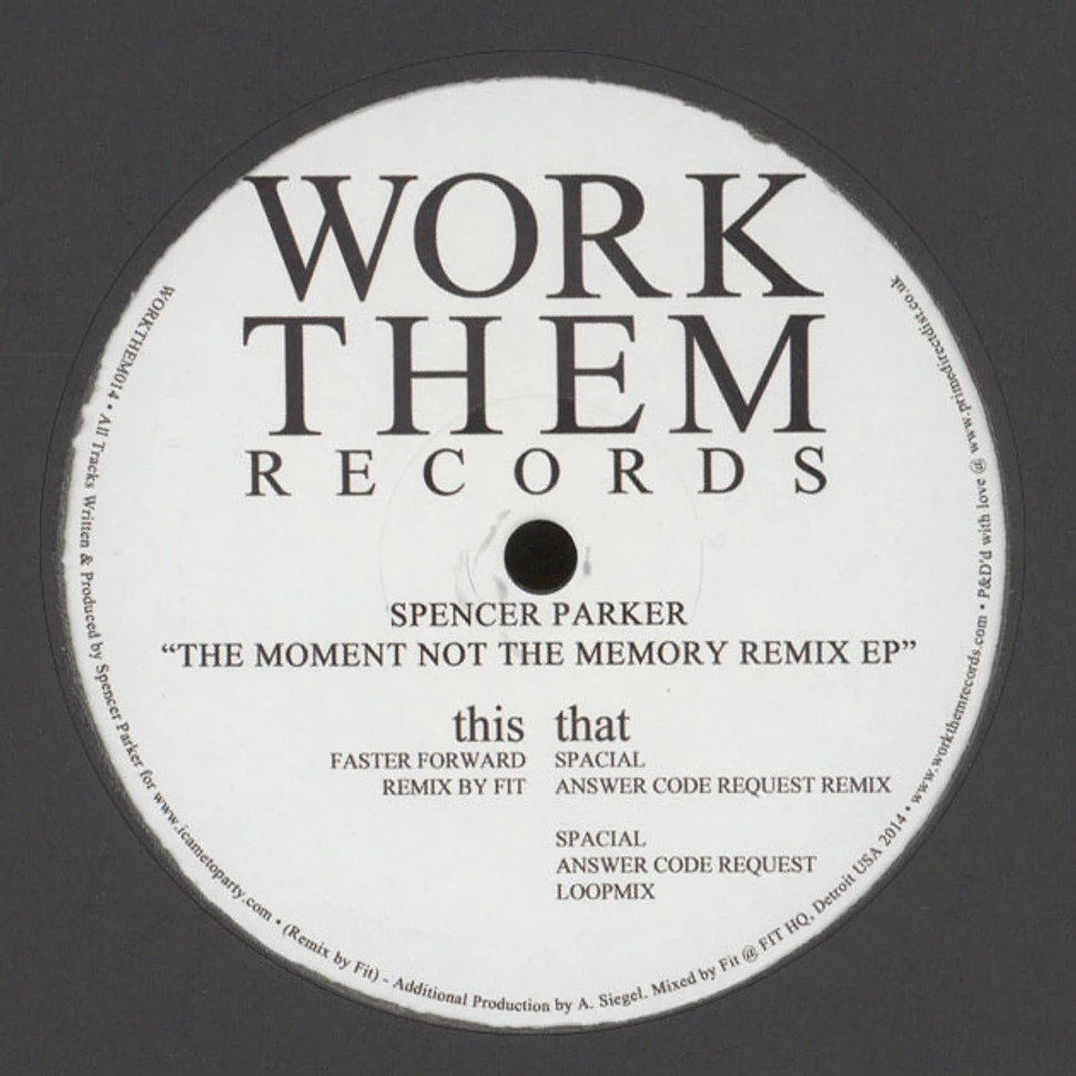 Spencer Parker - The Moment Not The Memory Remixes