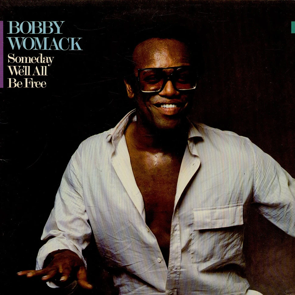 Bobby Womack - Someday We'll All Be Free
