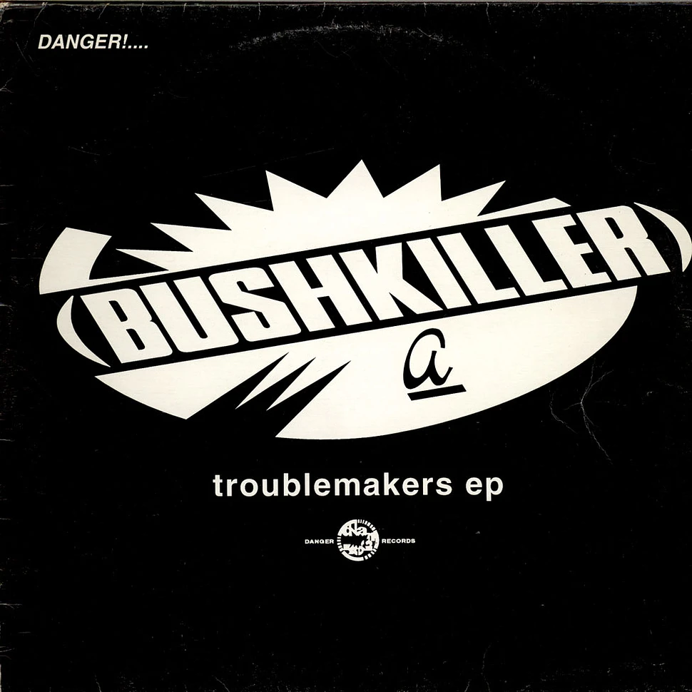 Bushkiller - Troublemakers EP