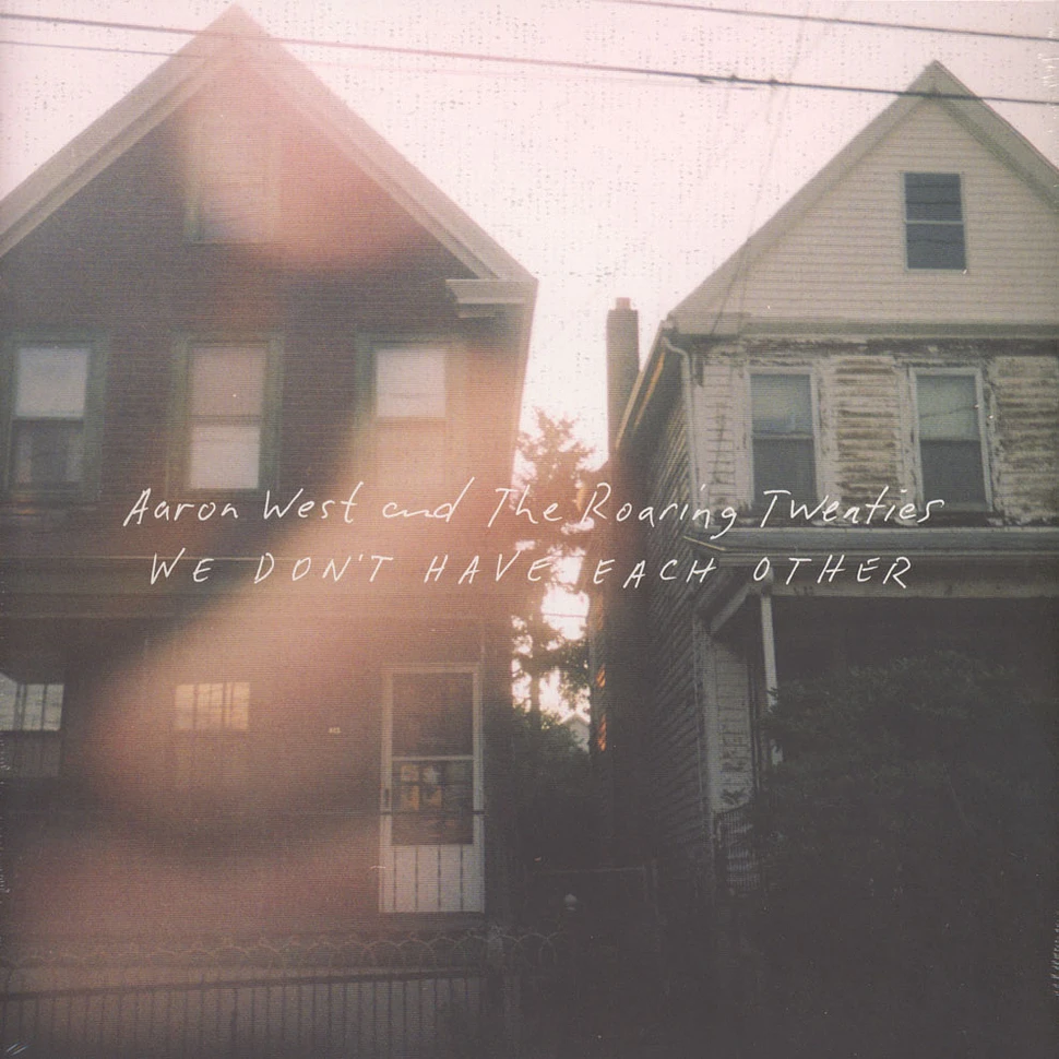 Aaron West & The Roaring Twenties - We Don’t Have Each Other