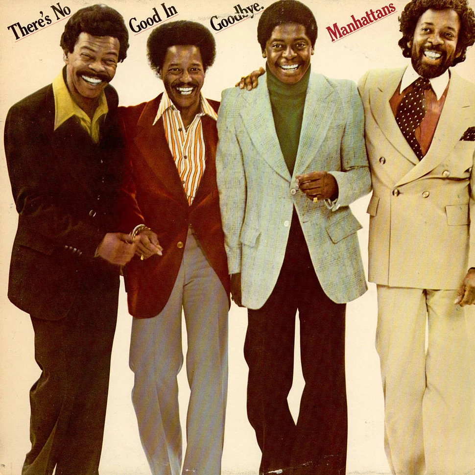 Manhattans - There's No Good In Goodbye