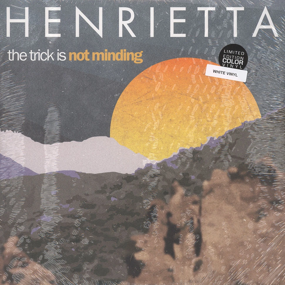 Henrietta - The Trick Is Not Minding
